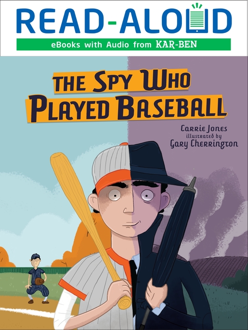 Carrie Jones创作的The Spy Who Played Baseball作品的详细信息 - 可供借阅